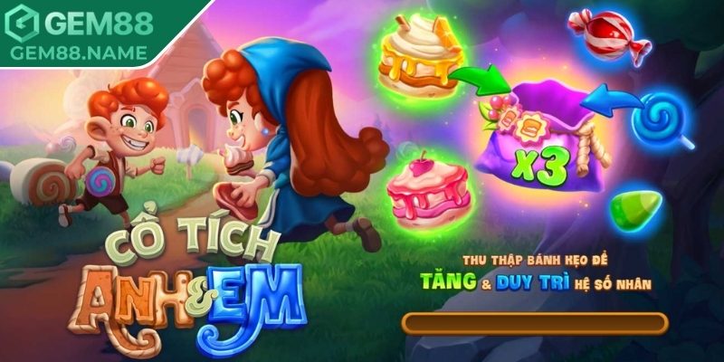 Cổ Tích Anh Em Gem88 - Mẹo Săn Phần Thưởng Cực Đỉnh 1 Trải nghiệm luật chơi Cổ tích Anh Em Gem88 chi tiết nhất