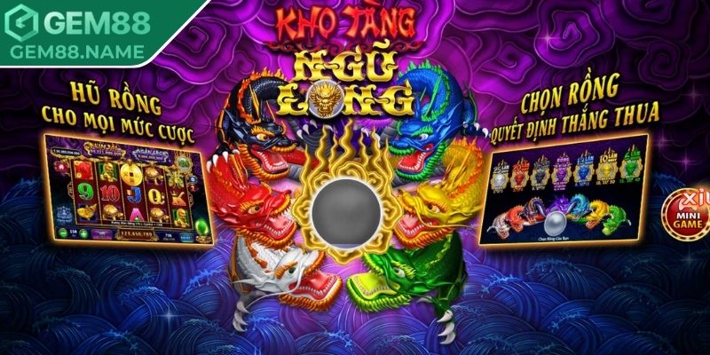 Kho Tàng Ngũ Long Gem88 - Quy Luật Săn Jackpot Cực Chuẩn 1 Những sức hút khó cưỡng từ tựa game nổ hũ rồng